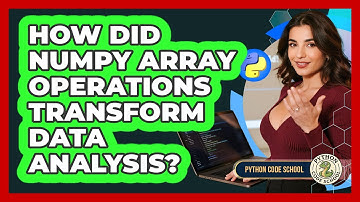 How Did NumPy Array Operations Transform Data Analysis? - Python Code School