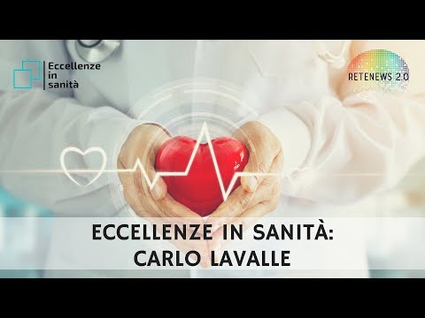 Carlo Lavalle. ECCELLENZE IN SANITÀ - 5a puntata