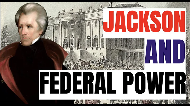 Jackson and Federal Power (APUSH Period 4 Topic 4.8)