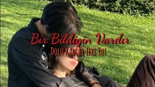 DKTT-BİR BİLDİĞİN VARDIR [Lyrics]
