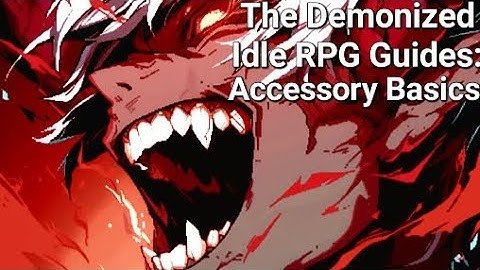 Accessories Guide - The Demonized Idle RPG Guide