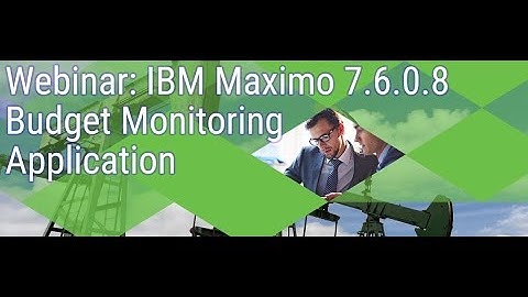 Maximo Budget Monitoring Webinar