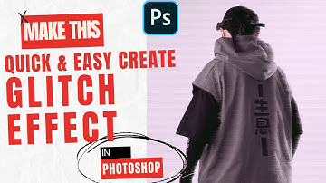 QUICK & EASY WAY TO CREATE A GLITCH EFFECT IN PHOTOSHOP