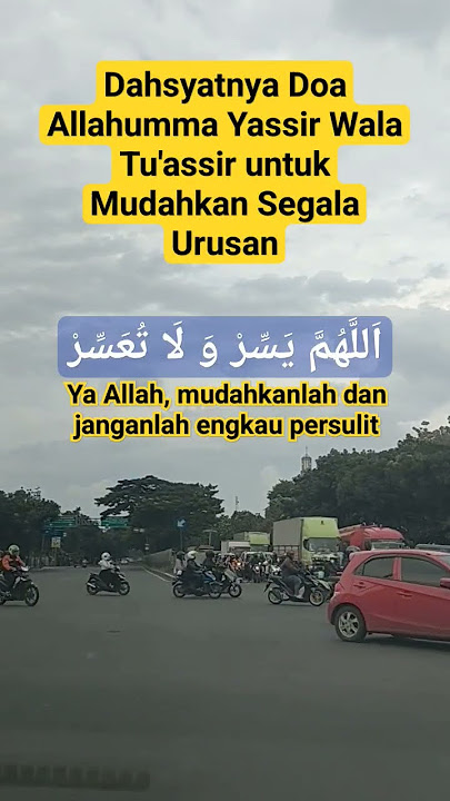 Dahsyatnya Kalimat Allahumma Yassir Wala Tuassir untuk memudahkan segala urusan