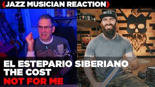 Jazz Musician REACTS | El Estepario Siberiano (The Cost) "Not For Me" | MUSIC SHED EP409