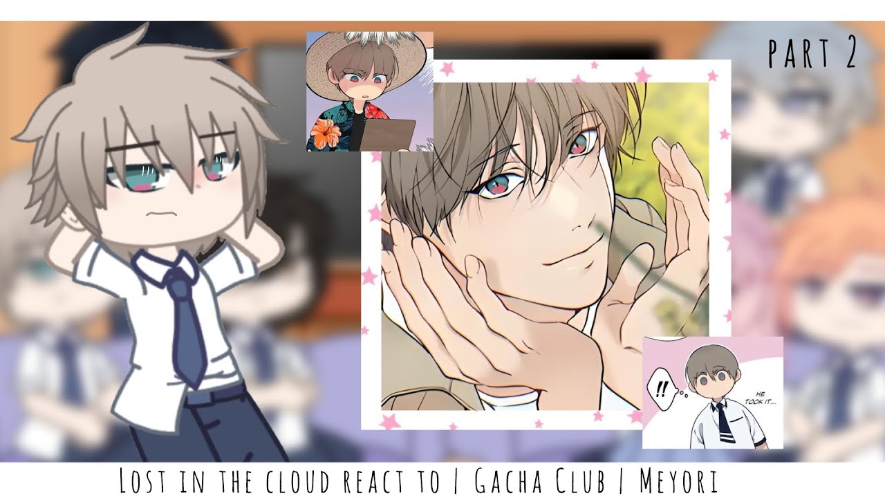 Lost In The Cloud react to | Mostly Cirrus | 2/? | Gacha Club | Meyori ☆