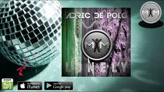 Deep House  - Adric De Polo - LONELY -Club Disco Dance-