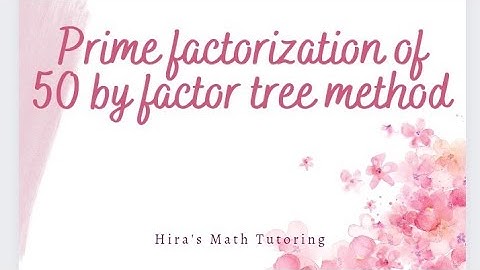Prime factorization of 50,factor tree of 50,Factor tree method
