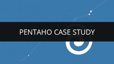 Pentaho Case Study | Edureka