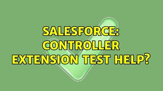 Salesforce: Controller Extension Test Help?
