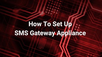 How to Setup SMS Gateway Appliance