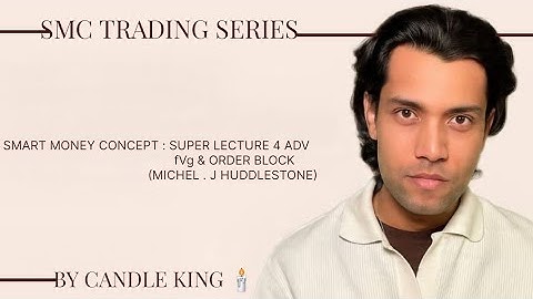 SMC | SUPER LECTURE 4 ADV fVg & OB | BY CANDLE KING 🕯 🤴 