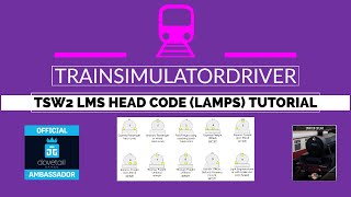 TSW2 Spirit of Steam - LMS Head Code Tutorial