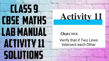 CLASS 9 CBSE MATHS LAB MANUAL ACTIVITY 11 SOLUTIONS