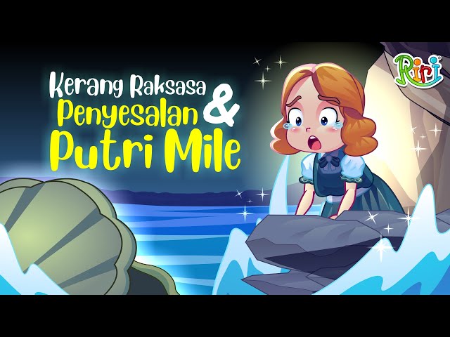 Kerang Raksasa & Penyesalan Putri Mile | Dongeng Anak Bahasa Indonesia | Cerita Rakyat Nusantara class=