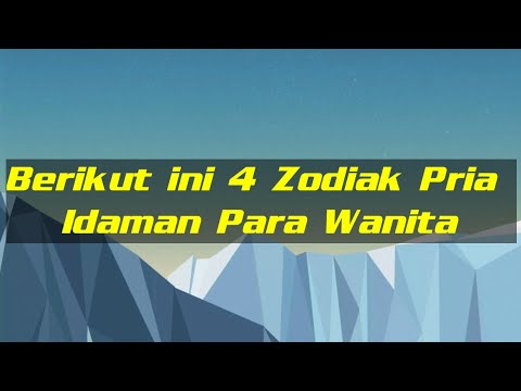 Video: Seorang Suami Yang Lahir Di Bawah Tanda Zodiak Ini Adalah Impian Bagi Seorang Wanita