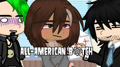 [] All-American B*tch [] Total Drama HighSchool au [] Gacha Life 2 []