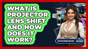 What Is Projector Lens Shift And How Does It Work? - NextGen Viewing and Audio