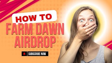 How to Farm Dawn Airdrop: Step-by-Step Guide