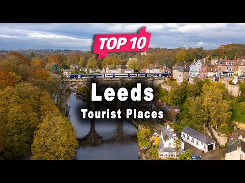 Top 10 Places to Visit in Leeds, West Yorkshire | England - English