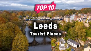 Top 10 Places to Visit in Leeds, West Yorkshire | England - English