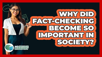 Why Did Fact-checking Become So Important In Society? - The Language Library