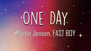 Martin Jensen Fast Boy - One Day Lyrics Remember The Words That Mama Told Ya