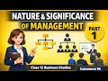 Nature And SIGNIFICANCE Of Management. | Chapter 1 | Class 12   | CBSE 2026 IMPORTANT.🎯