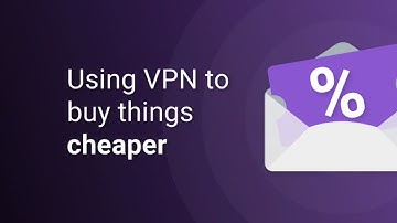 Better Prices for Services Based on Location - How to Save with a VPN