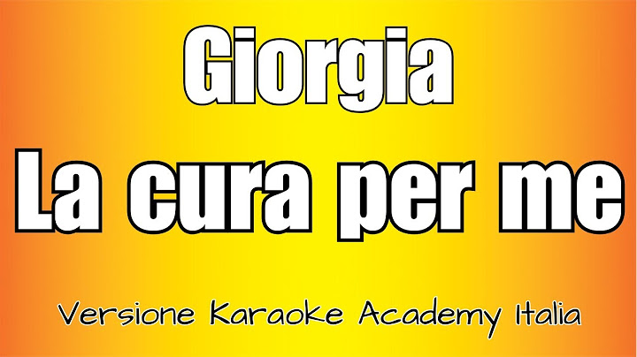 GIORGIA  - La cura per me (Versione Karaoke Academy Italia)