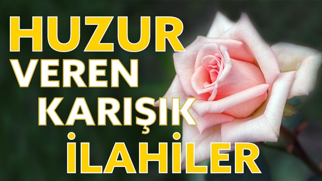 HUZUR VEREN ZİKİRLİ İLAHİLER