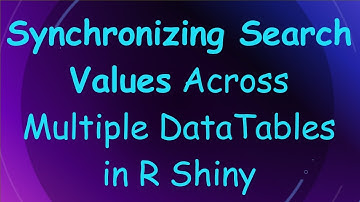 Synchronizing Search Values Across Multiple DataTables in R Shiny