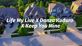 Mashup Life My Live X Danza Kuduro X Keep You Mine ( Slow Beat )