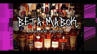 BETA MABOK VERSI REGGAE 2018 - ANDER BOYS