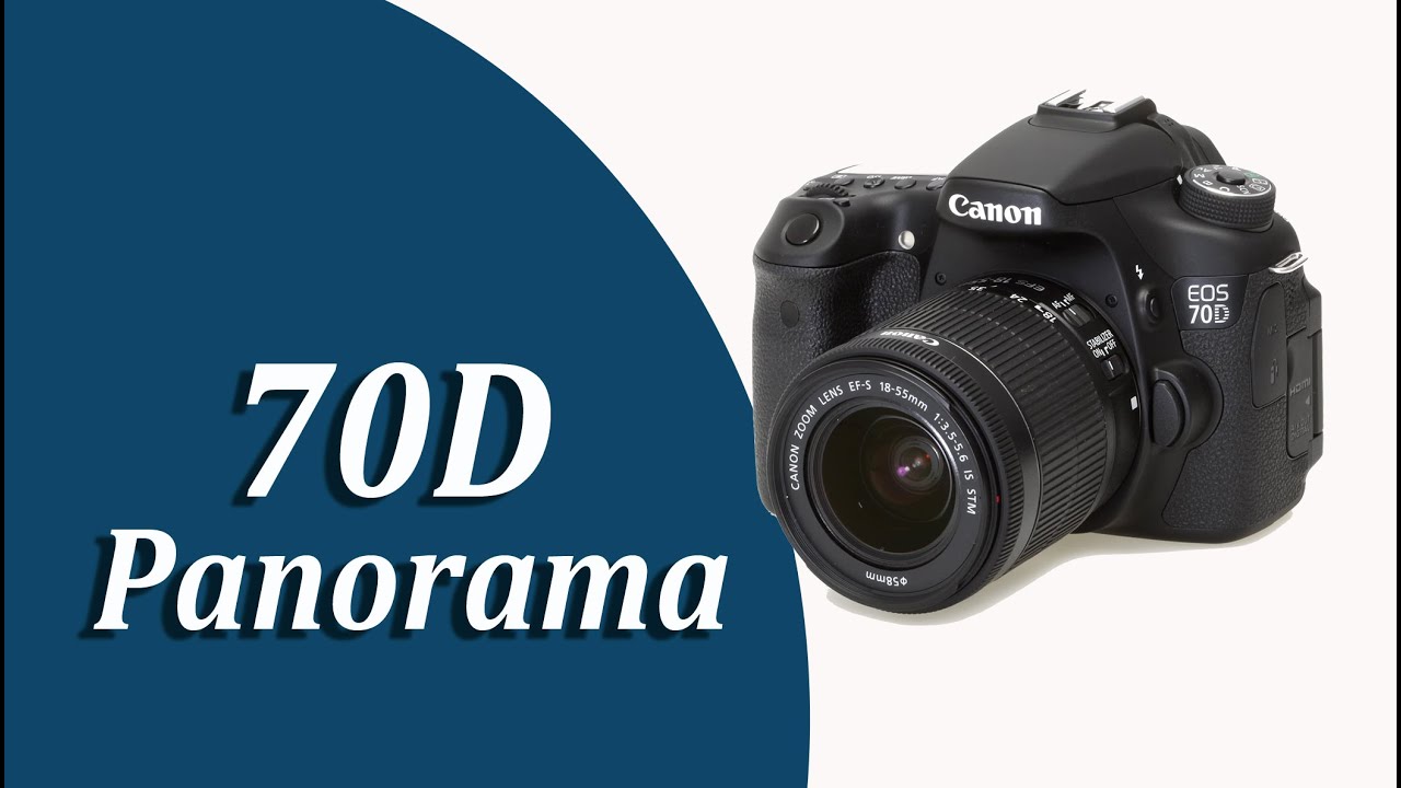 CANON 70D PANORAMA YouTube