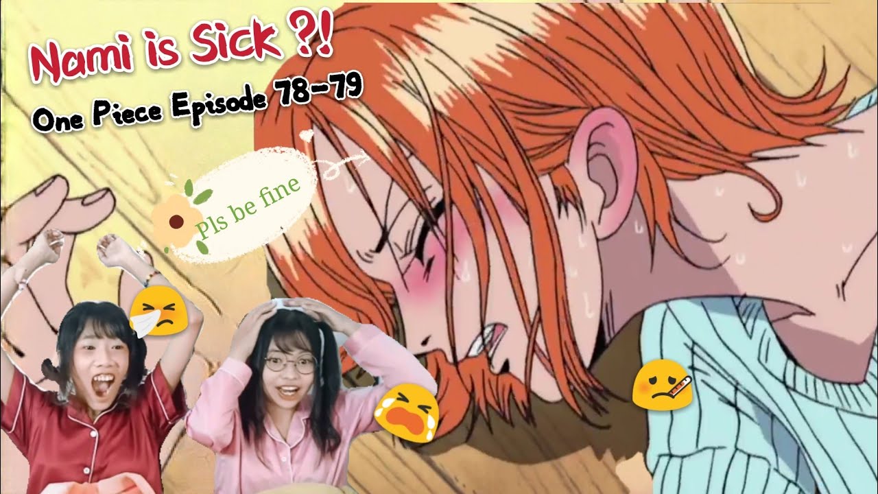 NAMI GOT SICK??? BUT SHE STILL SAVED US?? ONE PIECE EPISODE 78