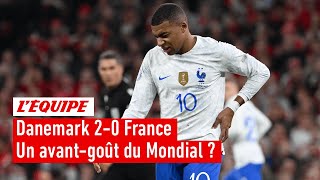 Danemark 2-0 France : Un avant-goût de la Coupe du Monde ?