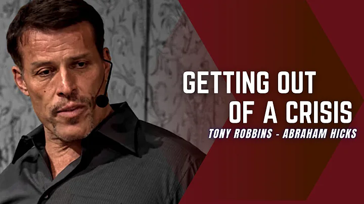 Getting Out Of A Crisis ( Tony Robbins - Abraham H...