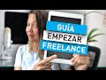 Guia empezar freelance ~ Cómo Empezar a Trabajar en Internet ~ Empieza a ganar dinero en Internet