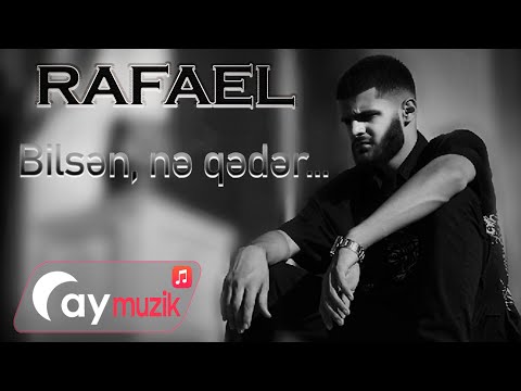 Rafael - Bilsen ne qeder (Official Music Video)