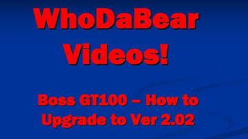 Boss GT100 Ver 2.02 Upgrade Instructions