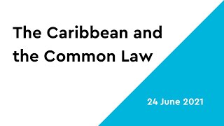 The Caribbean and the Common Law