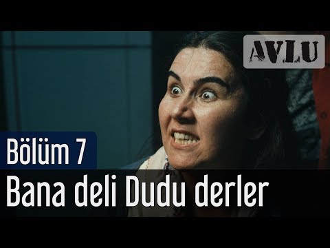 Avlu 7. Bölüm - Bana Deli Dudu Derler