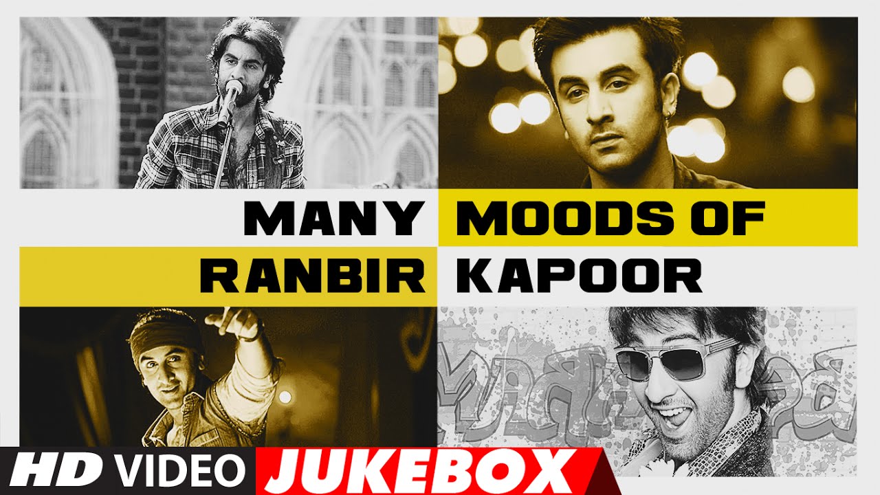 MANY MOODS OF RANBIR KAPOOR   HappyBirthdayRanbirKapoor  Video Jukebox  Latest Hindi Songs