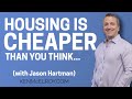 Is Housing REALLY That Expensive? - The Hartman Comparison Index (with Jason Hartman)