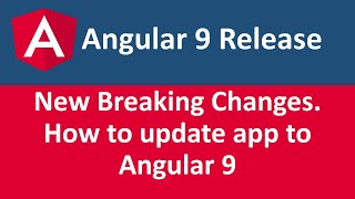 Angular 9 release | New Breaking Changes | How to update ...