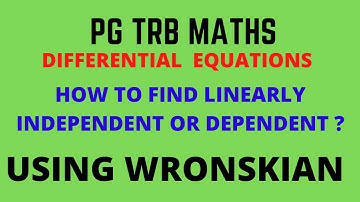 WRONSKIAN | FINDING LINEARLY INDEPENDENT AND DEPENDENT | DIFFERENTIAL EQUATIONS   | TNSET | PGTRB