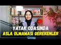 Yatak Odasında Asla Olmaması Gerekenler | İrem Oturaklıoğlu Kaya