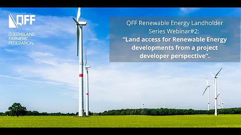 QFF Renewable Energy Landholder Series Webinar 2: Developer Perspective