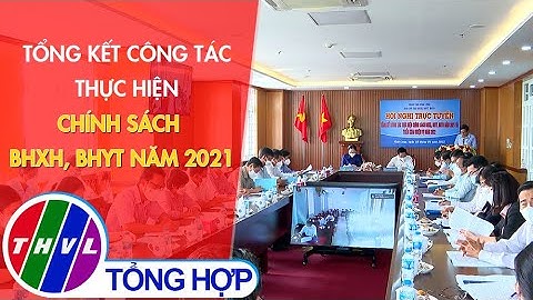 Tổng kết công tác thực hiện chính sách BHXH, BHYT năm 2021